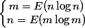 \left\lbrace\begin{matrix}m = E(n \log n) \\ n = E(m \log m) \end{matrix}\right.